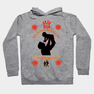 my father is king for me Hoodie
